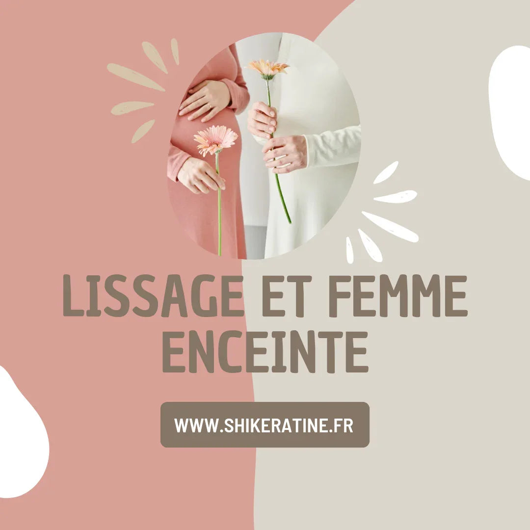 Lissage et Femme enceinte