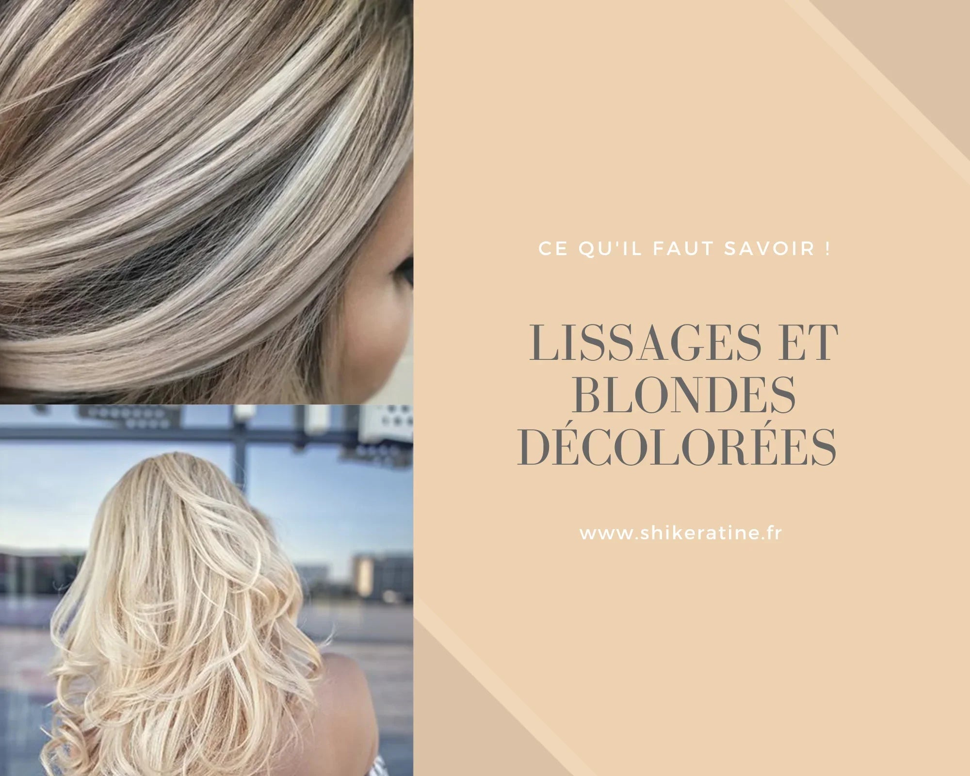 Lissages et Blondes décolorées, ce qu'il faut savoir !